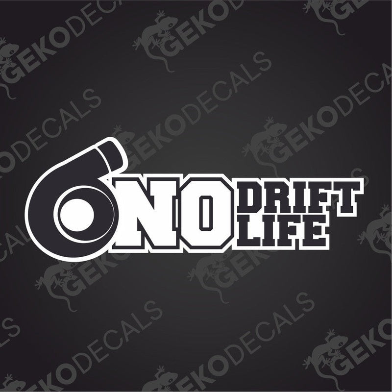 "NO DRIFT LIFE" written in large, blocky capital letters, with an image of a turbocharger in front of it.