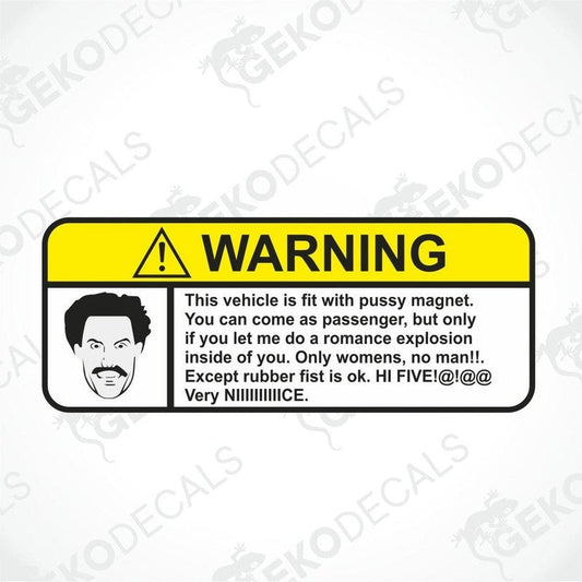 A car sticker with a yellow warning label, black text, and a cartoon-like illustration of a Borat's face.