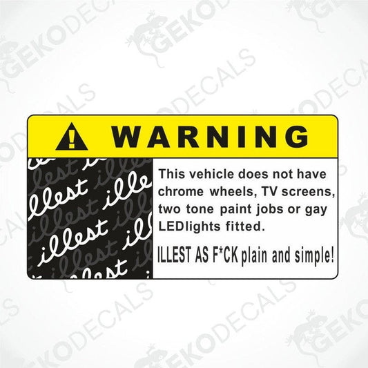 Illest warning sticker with humorous text message.