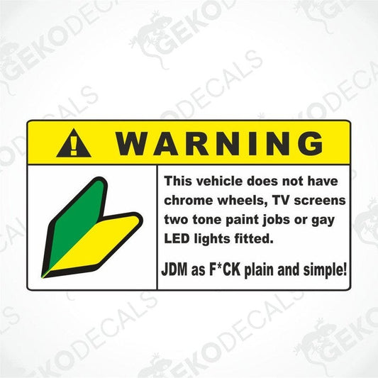 A humorous warning sticker with green and yellow JDM symbol.