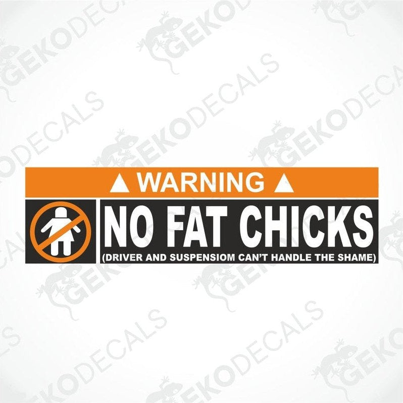 A warning sign with an orange and white color scheme, featuring text and a graphic icon to indicate no fat chicks.