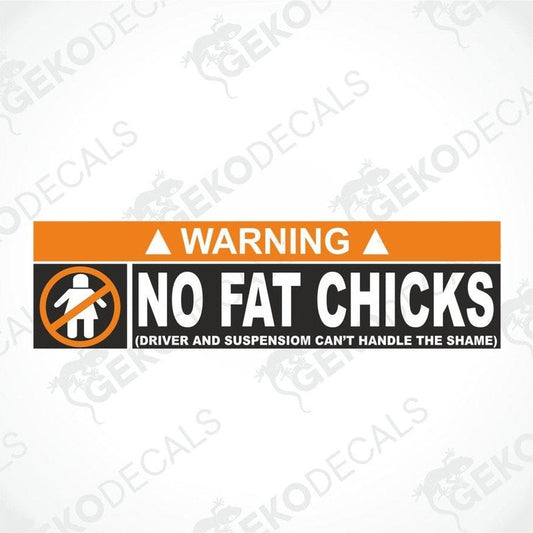 A warning sign with an orange and white color scheme, featuring text and a graphic icon to indicate no fat chicks.